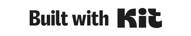 Built with ConvertKit